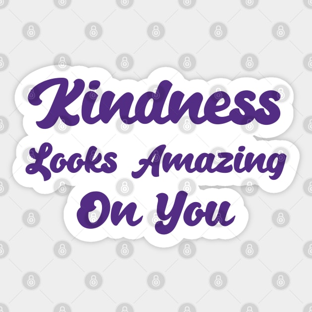 Kindness Looks Amazing On You Sticker by Ebhar